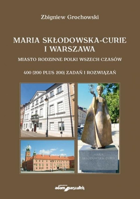Maria Skłodowska-Curie i Warszawa Maria Skłodowska-Curie i Warszawa