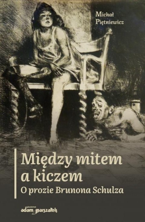 Między mitem a kiczem. O prozie Brunona Schulza