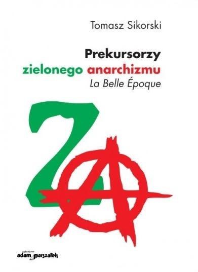 Prekursorzy zielonego anarchizmu Prekursorzy zielonego anarchizmu