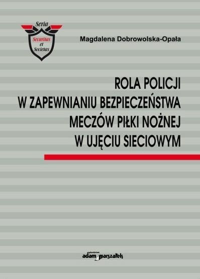 Rola Policji w zapewnianiu bezpieczeństwa meczów..