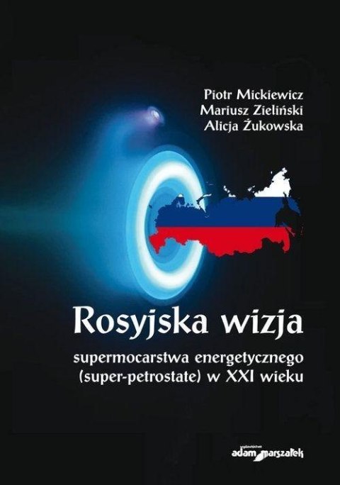 Rosyjska wizja supermocarstwa energetycznego... Rosyjska wizja supermocarstwa energetycznego...