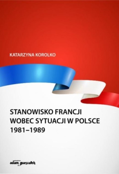 Stanowisko Francji wobec sytuacji w Polsce...