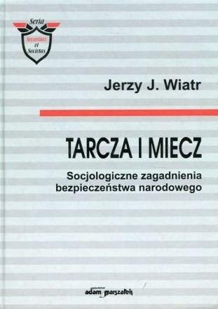 Tarcza i miecz. Socjologiczne zagadnienia..