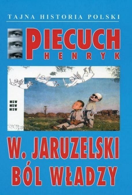 W. Jaruzelski Ból władzy