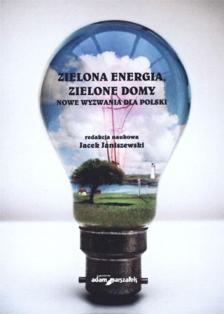 Zielona energia, zielone domy. Nowe wyzwania