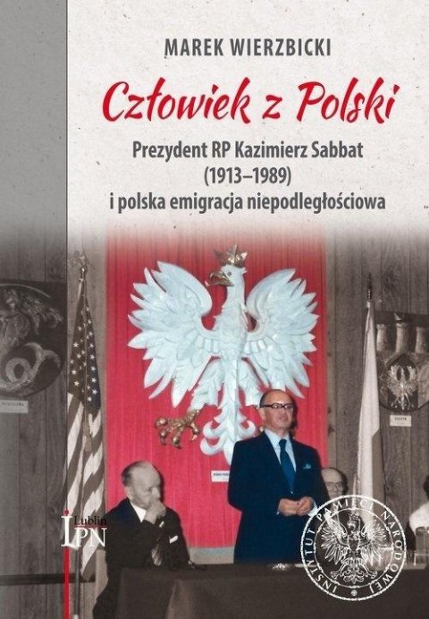 Człowiek z Polski. Prezydent Kazimierz Sabbat...