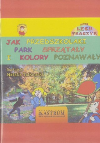 Jak przedszkolaki park sprzątały i kolory.. +CD