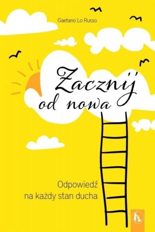 Zacznij od nowa. Odpowiedź na każdy stan ducha