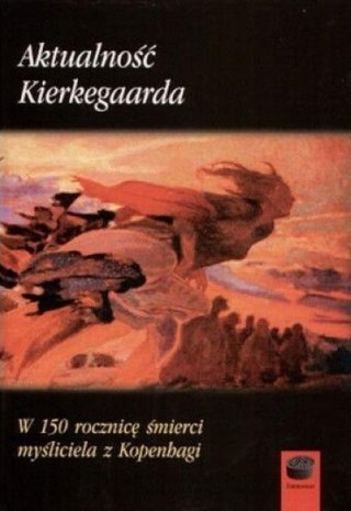 Aktualność Kierkegaarda. W 150 rocznicę śmierci...