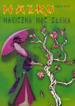 Haiku. Magiczna moc słowa