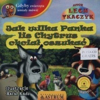 Jak wilka Panka lis Chytrus chciał oszukać +CD