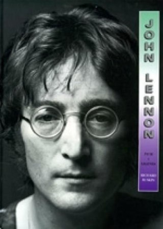 John Lennon. Życie i legenda