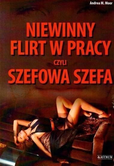 Niewinny flirt w pracy, czyli szefowa szefa