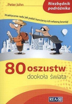 80 oszustw dookoła świata. Niezbędnik podróżnika