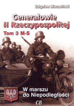 Generałowie II Rzeczypospolitej. Tom 3 M - S