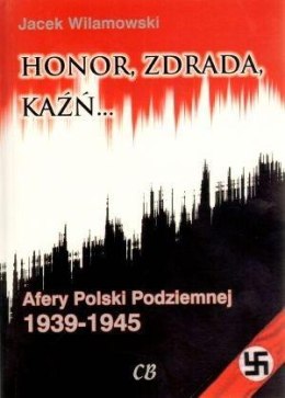Honor, zdrada, kaźń... Afery Polski Podziemnej T.2