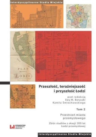 Przeszłość, teraźniejszość i przyszłość Łodzi T.2