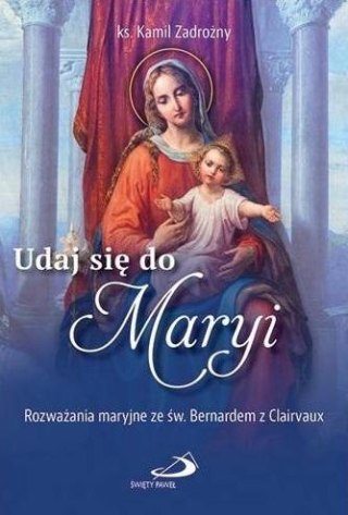 Udaj się do Maryi