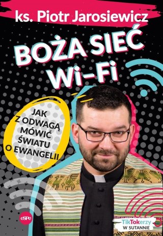 Boża sieć wifi. Jak z odwagą mówić światu o..