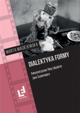 Dialektyka formy. Pełnometrażowe filmy fabularne..