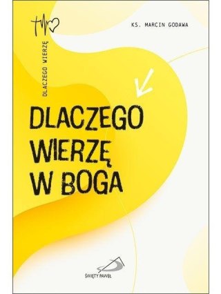 Dlaczego wierzę w Boga