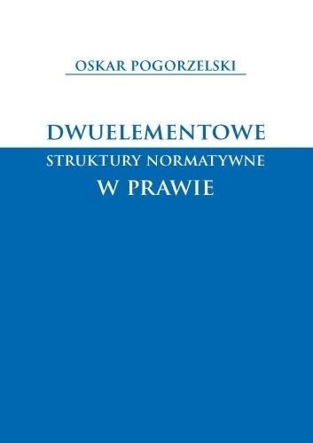 Dwuelementowe struktury normatywne w prawie