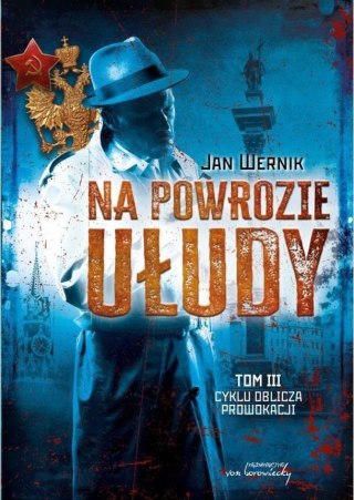 Oblicza prowokacji T.3 Na powrozie ułudy