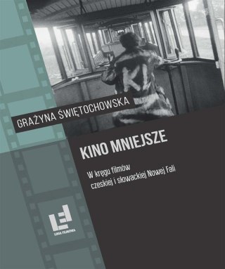 Kino mniejsze. W kręgu filmów czeskiej i..