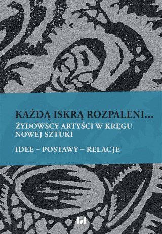 Każdą iskrą rozpaleni...