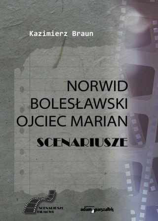 Norwid, Bolesławski, Ojciec Marian. Scenariusze