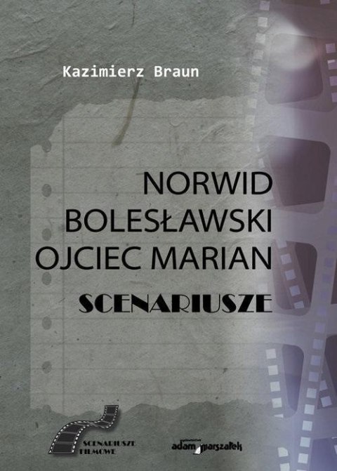 Norwid, Bolesławski, Ojciec Marian. Scenariusze