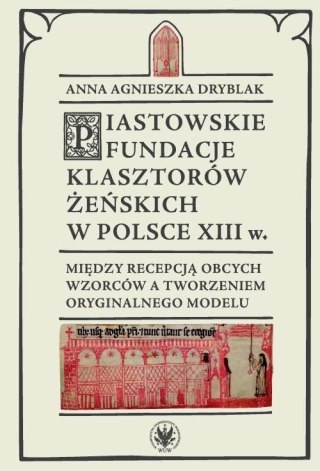 Piastowskie fundacje klasztorów żeńskich...