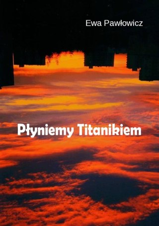 Płyniemy Titanikiem