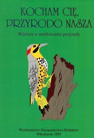 Kocham cię, przyrodo nasza