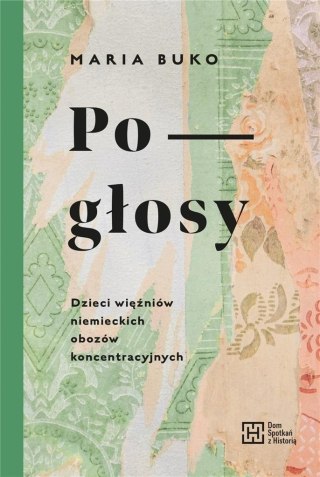 Pogłosy. Dzieci więźniów niemieckich obozów