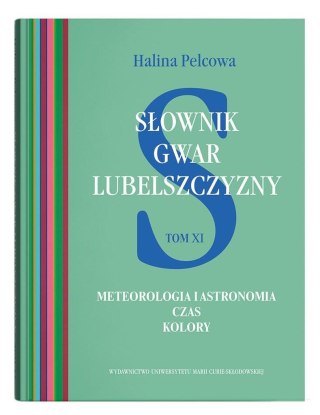 Słownik gwar Lubelszczyzny T.11 Meteorologia...