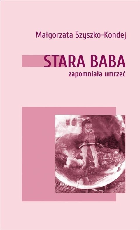 Stara baba zapomniała umrzeć