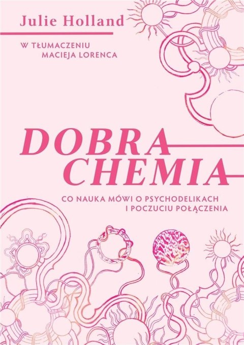 Dobra chemia. Co nauka mówi o psychodelikach...