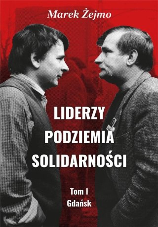 Liderzy Podziemia Solidarności 1 Gdańsk