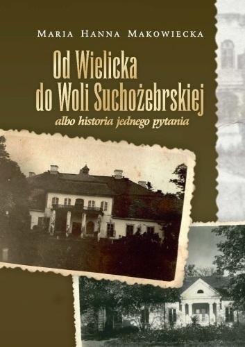 Od Wielicka do Woli Suchożebrskiej..