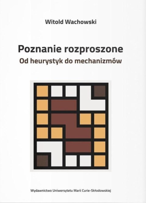 Poznanie rozproszone. Od heurystyk do mechanizmów