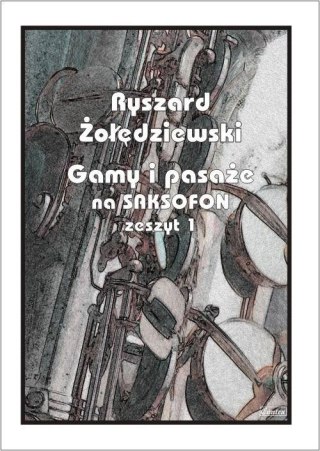 Gamy i pasaże na saksofon. Zeszyt 1