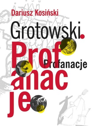 Grotowski. Profanacje