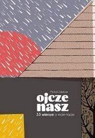 Ojcze nasz. 33 wiersze o moim tacie