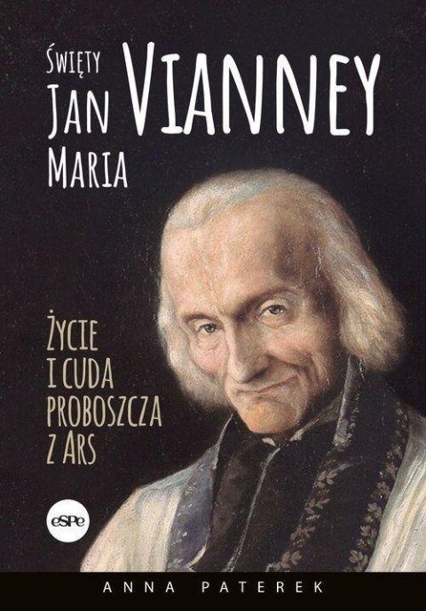 Święty Jan Maria Vianney Święty Jan Maria Vianney