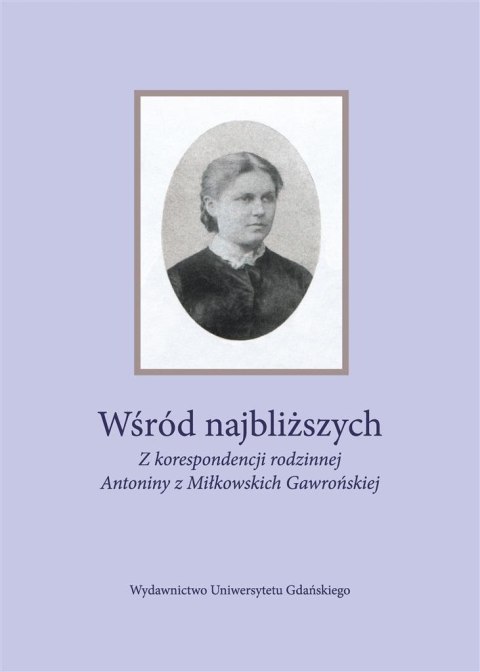 Wśród najbliższych. Z korespondencji rodzinnej...