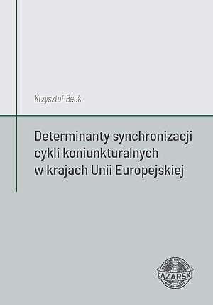 Determinanty synchronizacji cykli koniunkturalnych