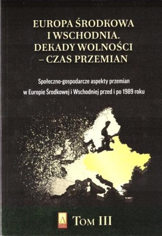 Europa Środkowa i Wschodnia. Dekady wolności T.3