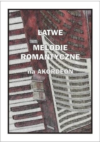 Łatwe melodie romantyczne na akordeon