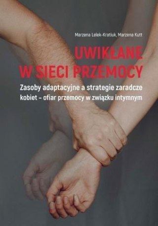 Uwikłane w sieci przemocy. Zasoby adaptacyjne...